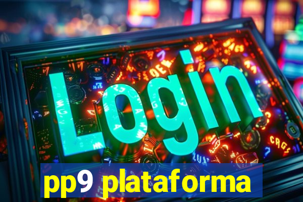 pp9 plataforma