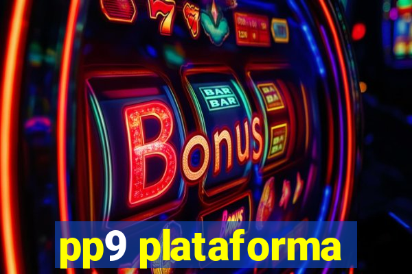 pp9 plataforma