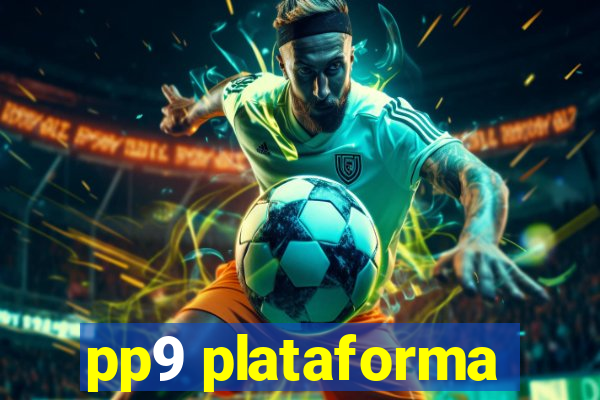 pp9 plataforma