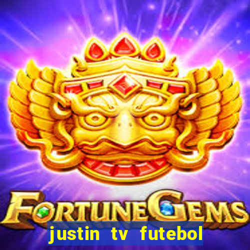 justin tv futebol ao vivo