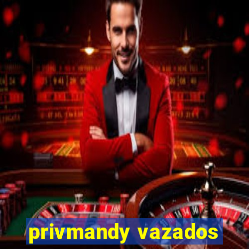 privmandy vazados