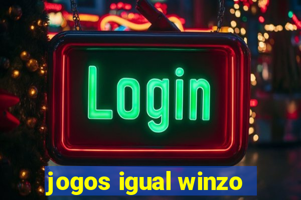 jogos igual winzo