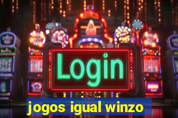 jogos igual winzo