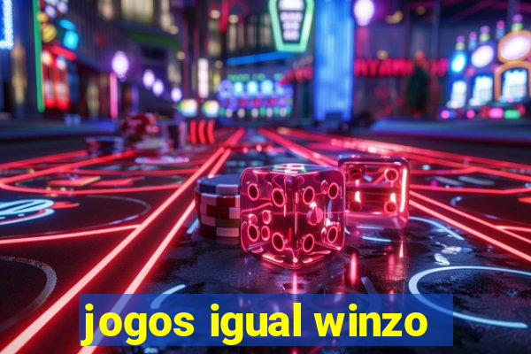 jogos igual winzo