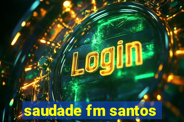 saudade fm santos