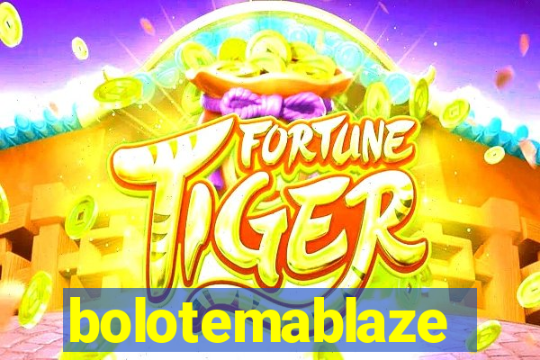 bolotemablaze