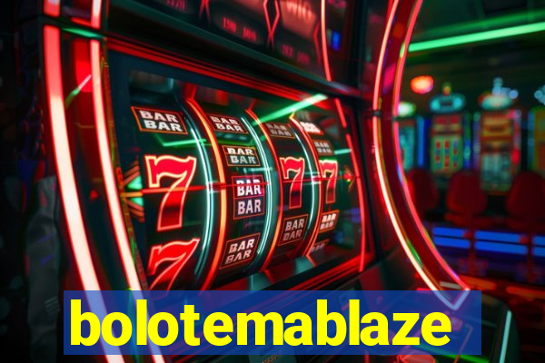 bolotemablaze