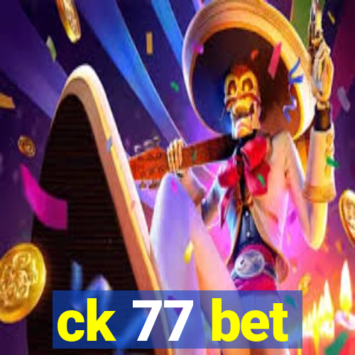 ck 77 bet