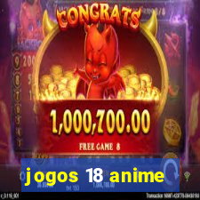 jogos 18 anime