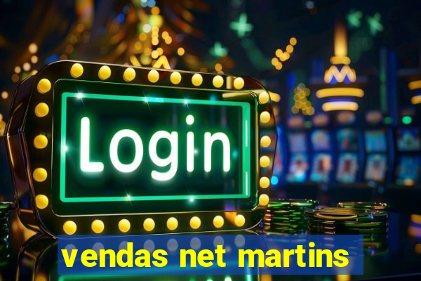 vendas net martins