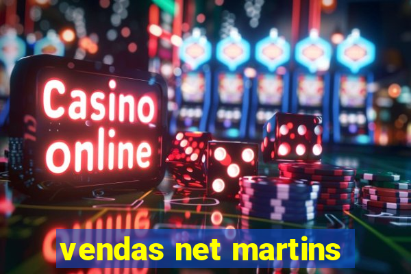 vendas net martins