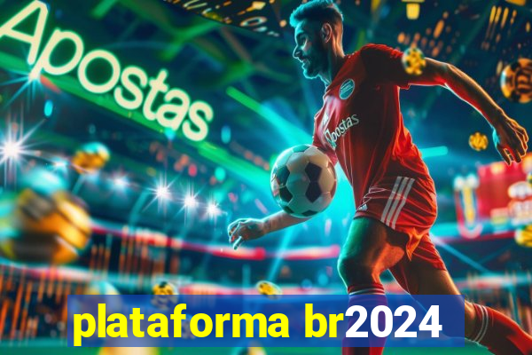 plataforma br2024