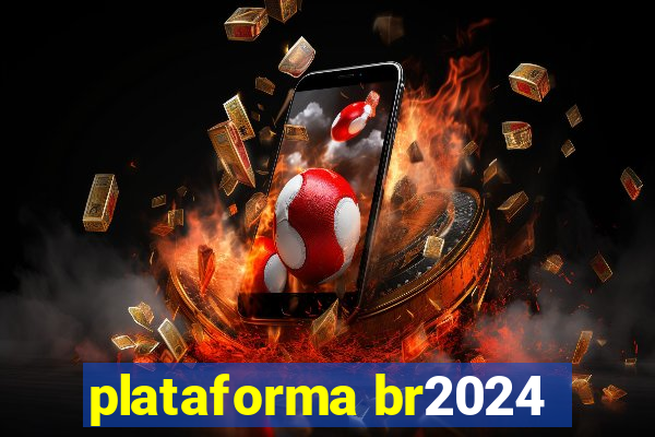 plataforma br2024