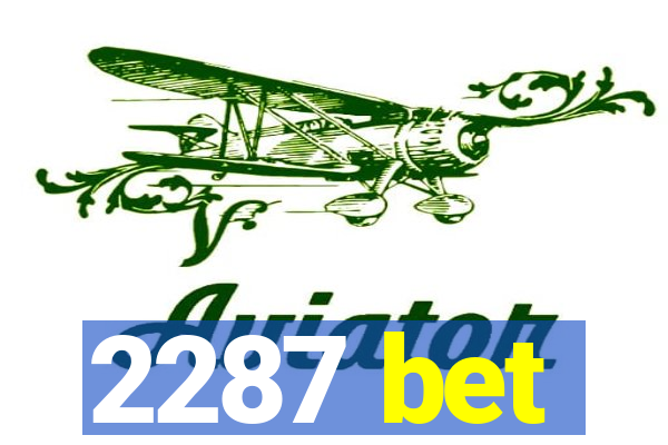 2287 bet