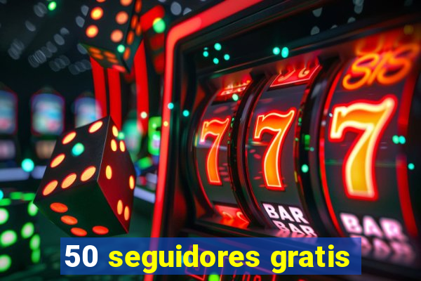 50 seguidores gratis