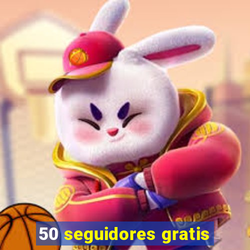 50 seguidores gratis