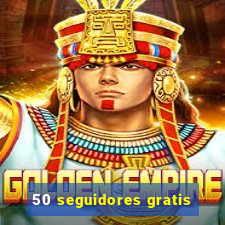 50 seguidores gratis