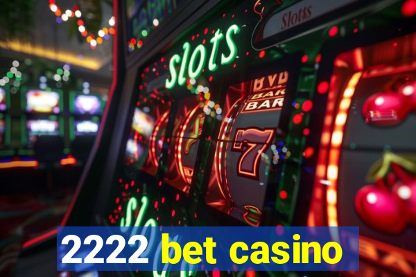 2222 bet casino