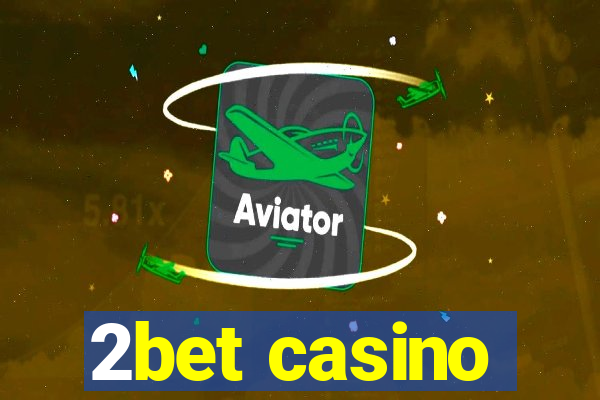 2bet casino