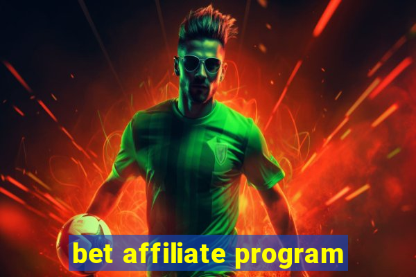 bet affiliate program