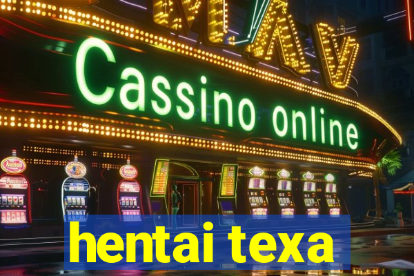 hentai texa