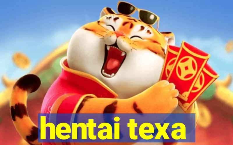 hentai texa