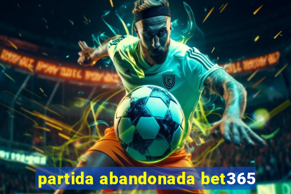 partida abandonada bet365