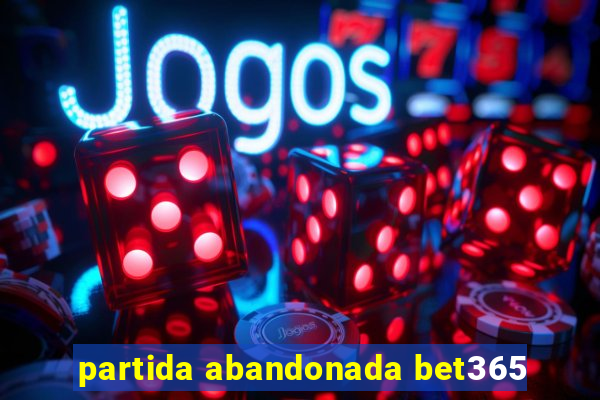 partida abandonada bet365