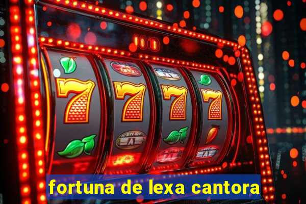 fortuna de lexa cantora