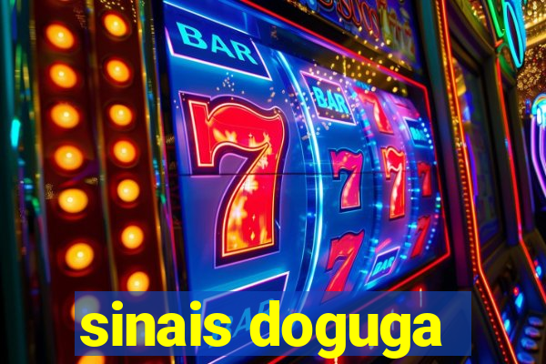 sinais doguga