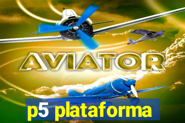 p5 plataforma