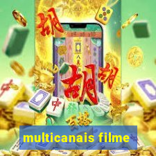 multicanais filme