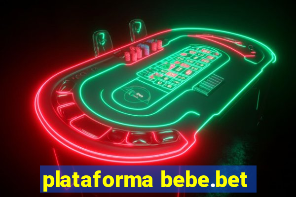 plataforma bebe.bet