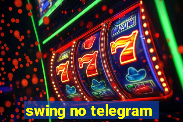 swing no telegram