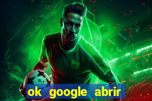 ok google abrir jogo de c****