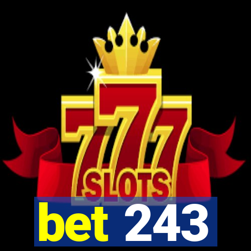 bet 243