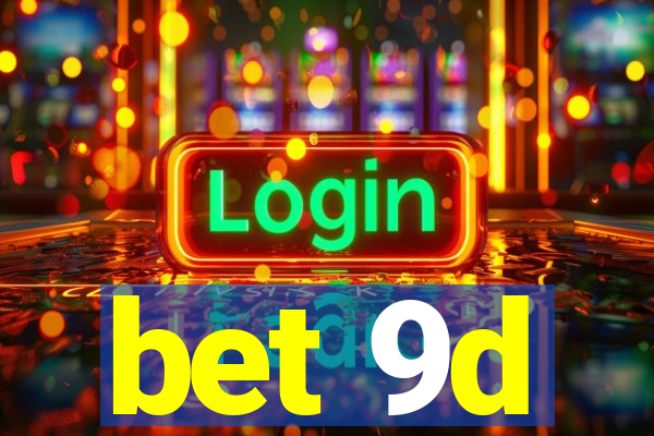 bet 9d