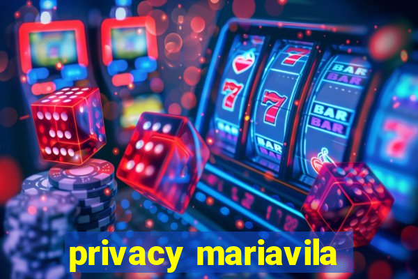 privacy mariavila