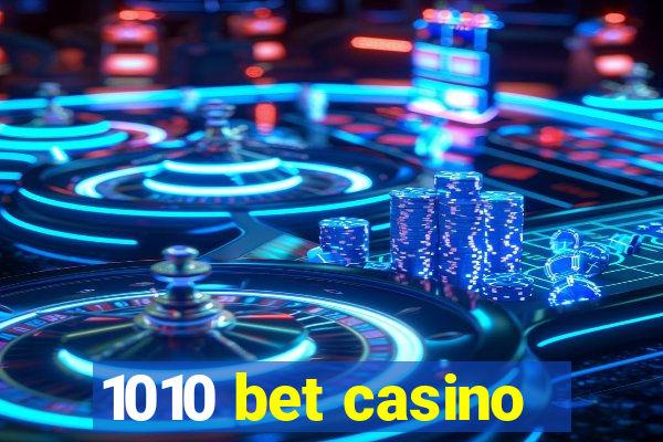 1010 bet casino