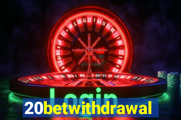 20betwithdrawal