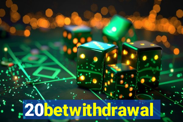 20betwithdrawal