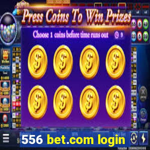 556 bet.com login