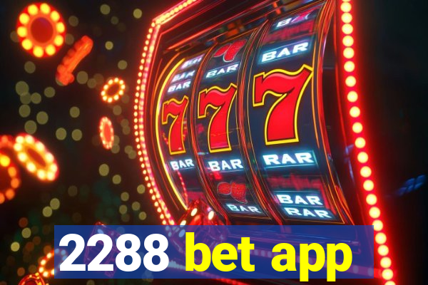 2288 bet app