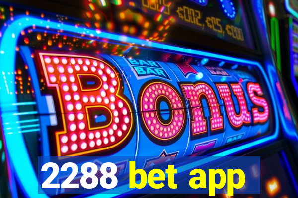 2288 bet app