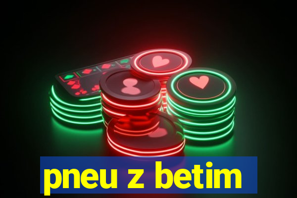 pneu z betim