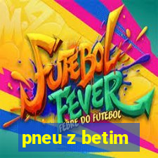 pneu z betim