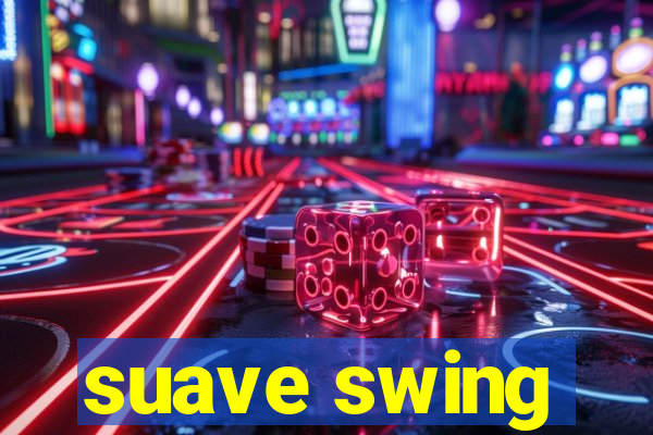 suave swing