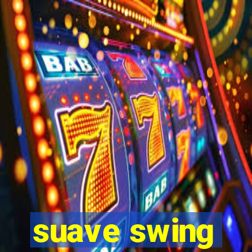 suave swing