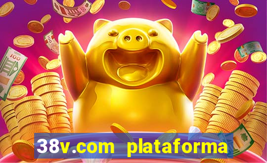 38v.com plataforma de jogos