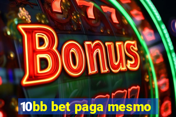 10bb bet paga mesmo